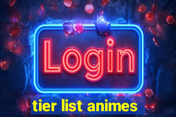 tier list animes